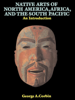 cover image of Native Arts of North America, Africa, and the South Pacific